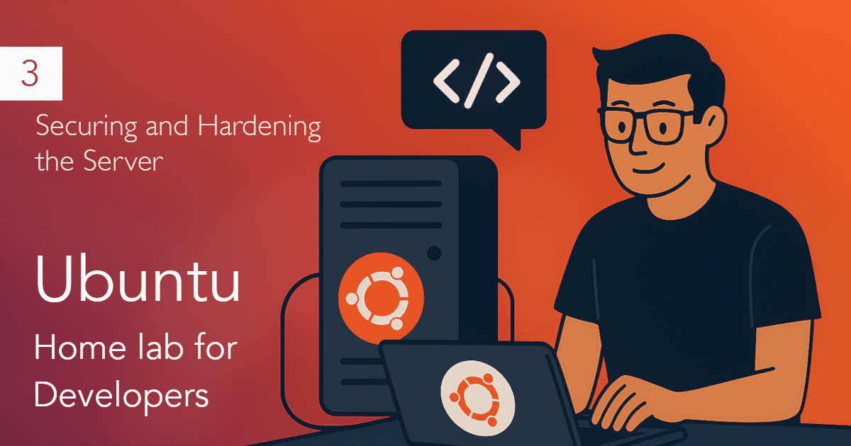 Part 3: Securing and Hardening the Server